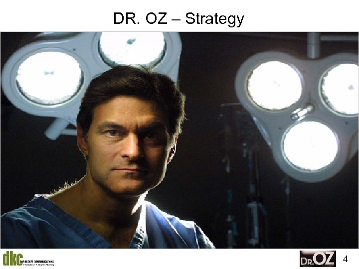 DR. OZ – Strategy 4 