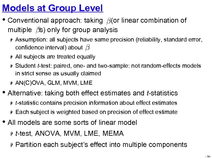 Models at Group Level • Conventional approach: taking (or linear combination of multiple ‘s)