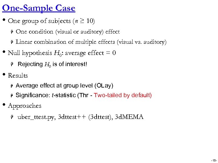 One-Sample Case • One group of subjects (n ≥ 10) H One condition (visual