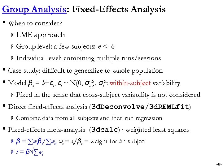 Group Analysis: Fixed-Effects Analysis • When to consider? H LME approach H Group level: