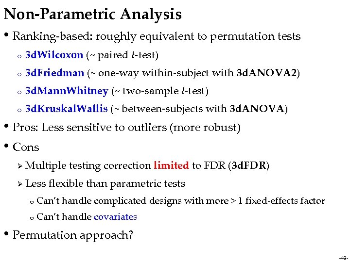 Non-Parametric Analysis • Ranking-based: roughly equivalent to permutation tests o 3 d. Wilcoxon (~