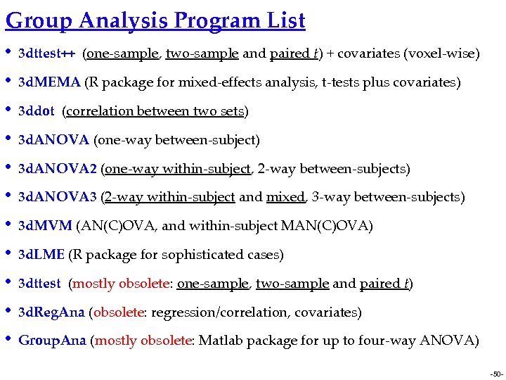 Group Analysis Program List • 3 dttest++ (one-sample, two-sample and paired t) + covariates