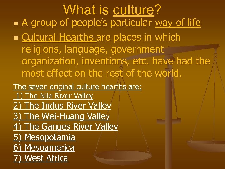 What is culture? n n A group of people’s particular way of life Cultural