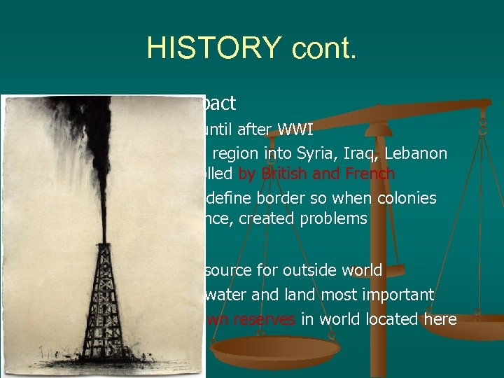 HISTORY cont. n Ottoman Turk Impact n n Ruled from 1453 until after WWI