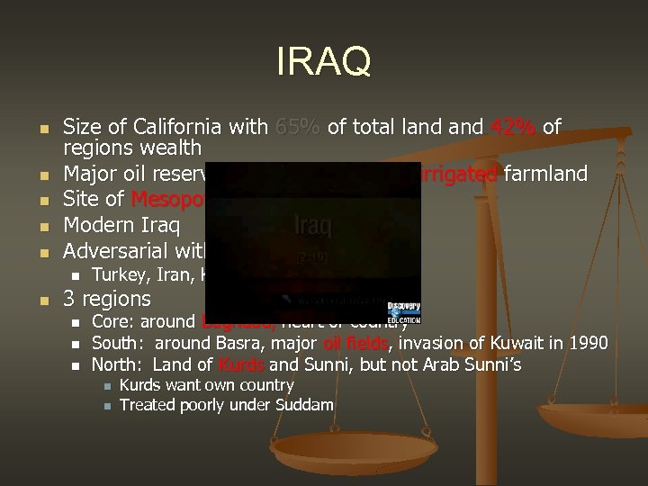 IRAQ n n n Size of California with 65% of total land 42% of