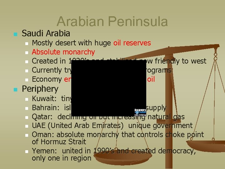 Arabian Peninsula n Saudi Arabia n n n Mostly desert with huge oil reserves