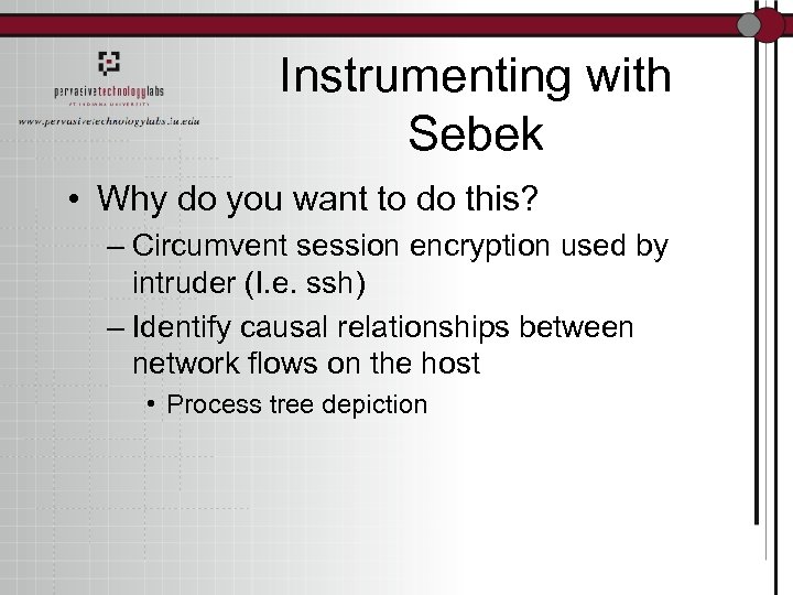 Instrumenting with Sebek • Why do you want to do this? – Circumvent session