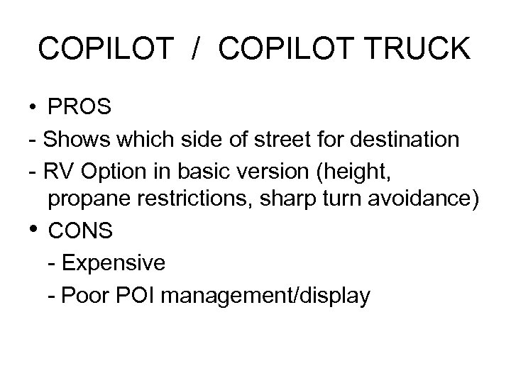 COPILOT / COPILOT TRUCK • PROS - Shows which side of street for destination