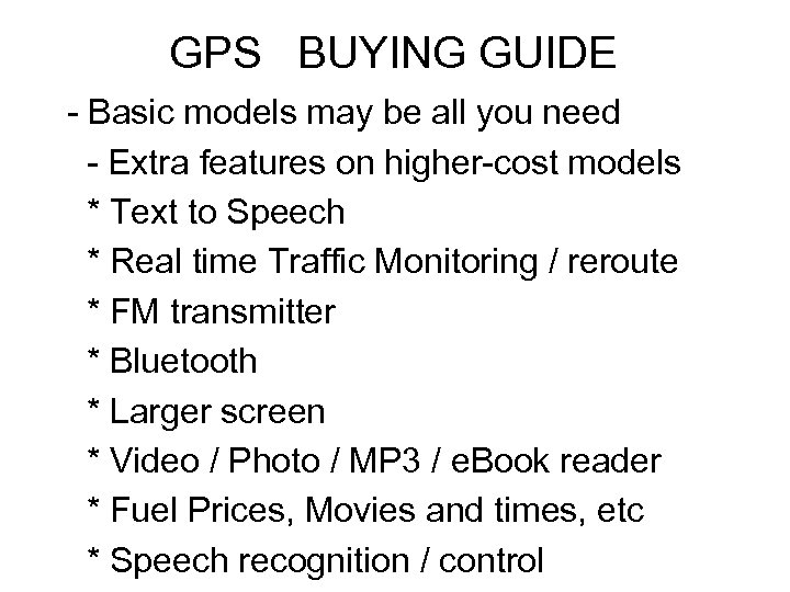 GPS BUYING GUIDE - Basic models may be all you need - Extra features