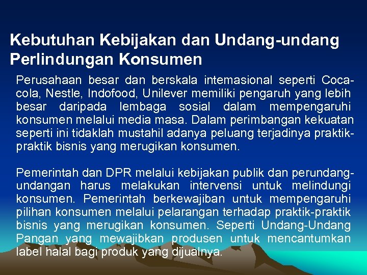 Kebutuhan Kebijakan dan Undang-undang Perlindungan Konsumen Perusahaan besar dan berskala intemasional seperti Cocacola, Nestle,