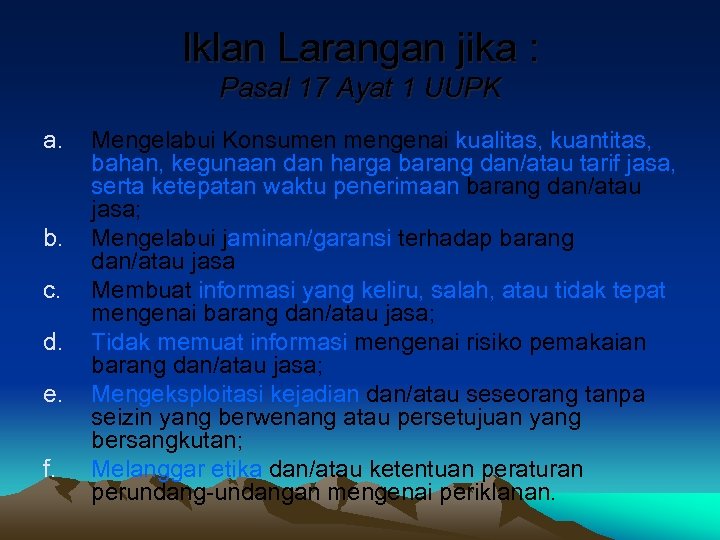 Iklan Larangan jika : Pasal 17 Ayat 1 UUPK a. b. c. d. e.