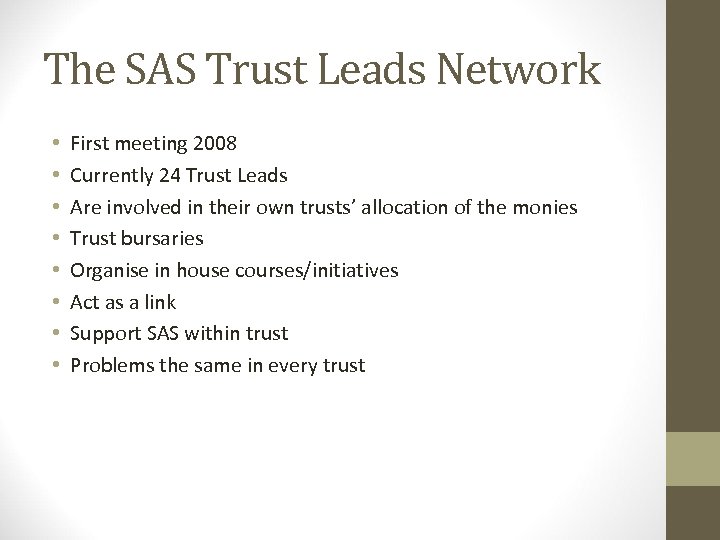 The SAS Trust Leads Network • • First meeting 2008 Currently 24 Trust Leads