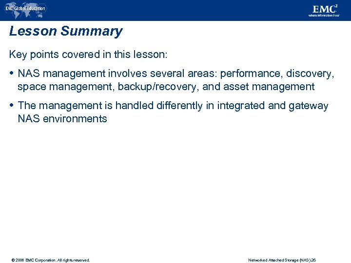 Lesson Summary Key points covered in this lesson: NAS management involves several areas: performance,