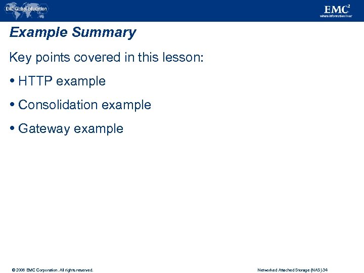 Example Summary Key points covered in this lesson: HTTP example Consolidation example Gateway example