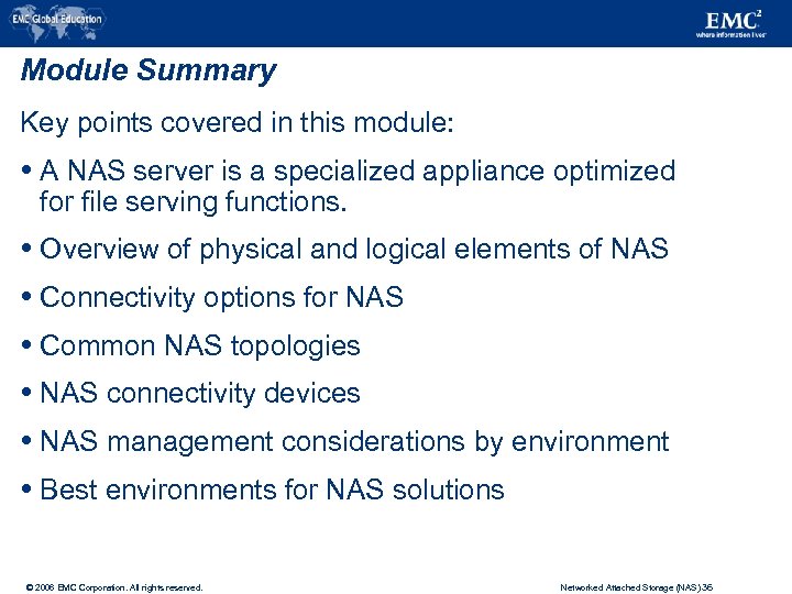 Module Summary Key points covered in this module: A NAS server is a specialized