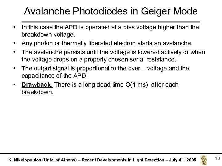 Avalanche Photodiodes in Geiger Mode • In this case the APD is operated at