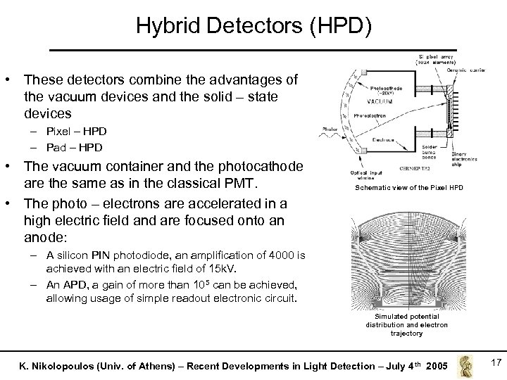 Hybrid Detectors (HPD) • These detectors combine the advantages of the vacuum devices and