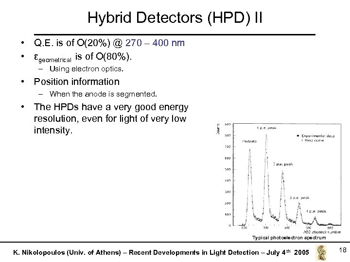 Hybrid Detectors (HPD) II • Q. E. is of O(20%) @ 270 – 400