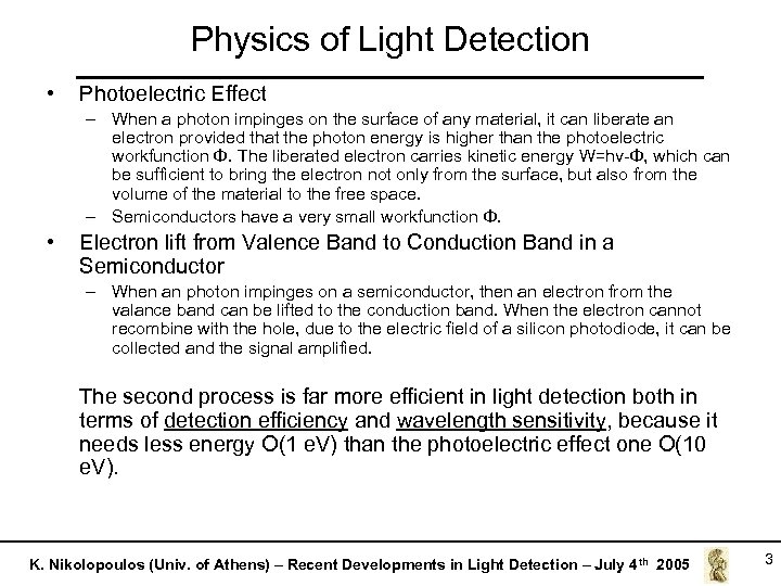 Physics of Light Detection • Photoelectric Effect – When a photon impinges on the