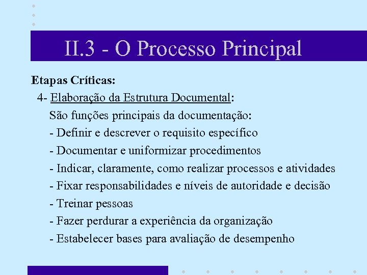 II. 3 - O Processo Principal Etapas Críticas: 4 - Elaboração da Estrutura Documental: