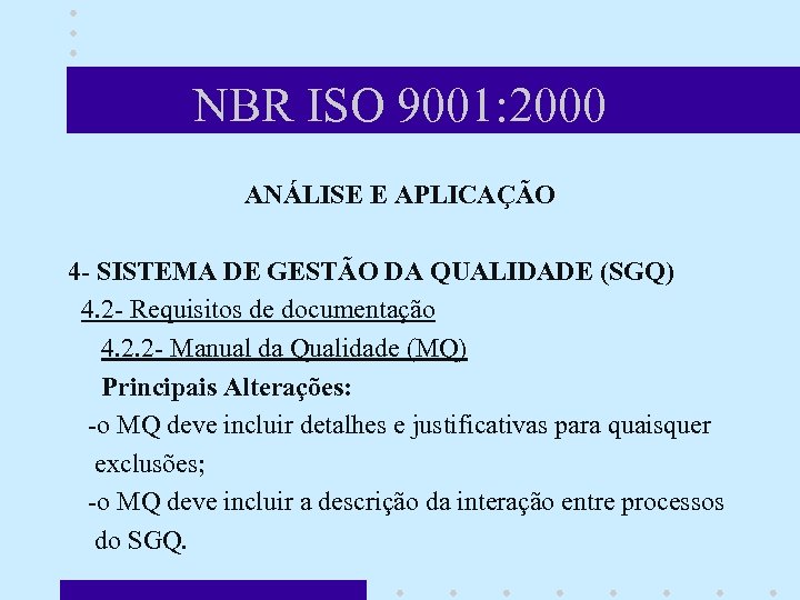 NBR ISO 9001: 2000 ANÁLISE E APLICAÇÃO 4 - SISTEMA DE GESTÃO DA QUALIDADE
