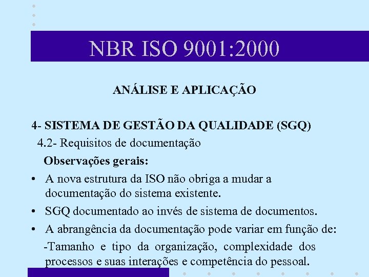 NBR ISO 9001: 2000 ANÁLISE E APLICAÇÃO 4 - SISTEMA DE GESTÃO DA QUALIDADE