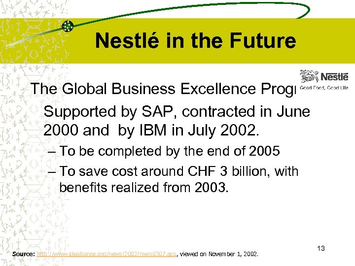 Nestlé in the Future The Global Business Excellence Program Supported by SAP, contracted in