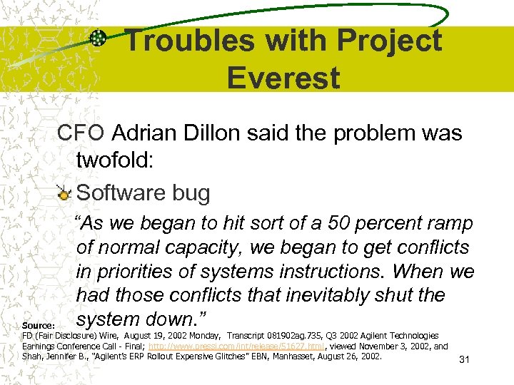 Troubles with Project Everest CFO Adrian Dillon said the problem was twofold: Software bug