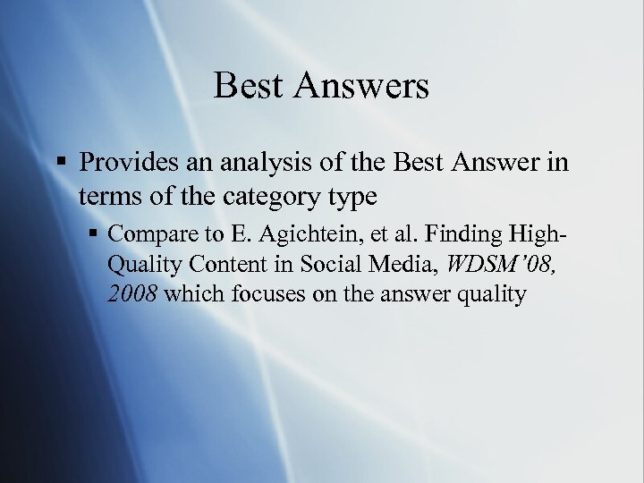 Best Answers § Provides an analysis of the Best Answer in terms of the