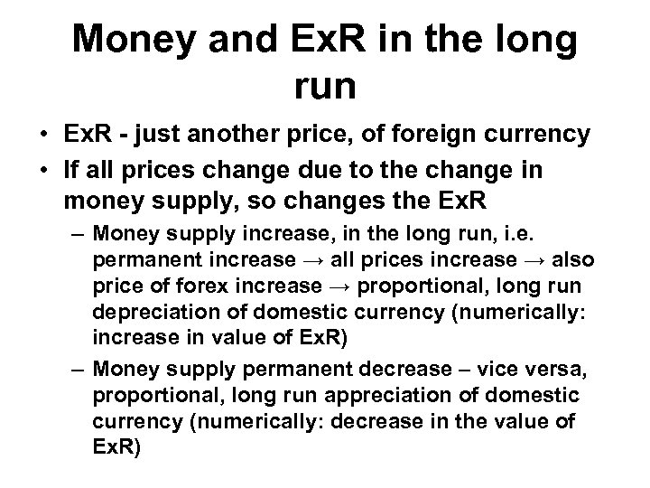 Money and Ex. R in the long run • Ex. R - just another