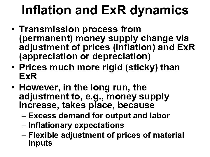 Inflation and Ex. R dynamics • Transmission process from (permanent) money supply change via