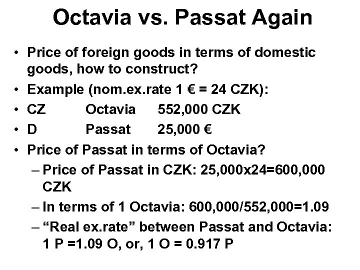 Octavia vs. Passat Again • Price of foreign goods in terms of domestic goods,