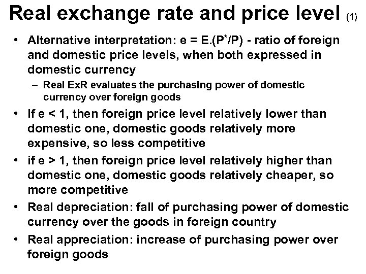 Real exchange rate and price level (1) • Alternative interpretation: e = E. (P*/P)