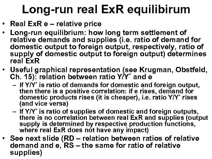 Long-run real Ex. R equilibirum • Real Ex. R e – relative price •