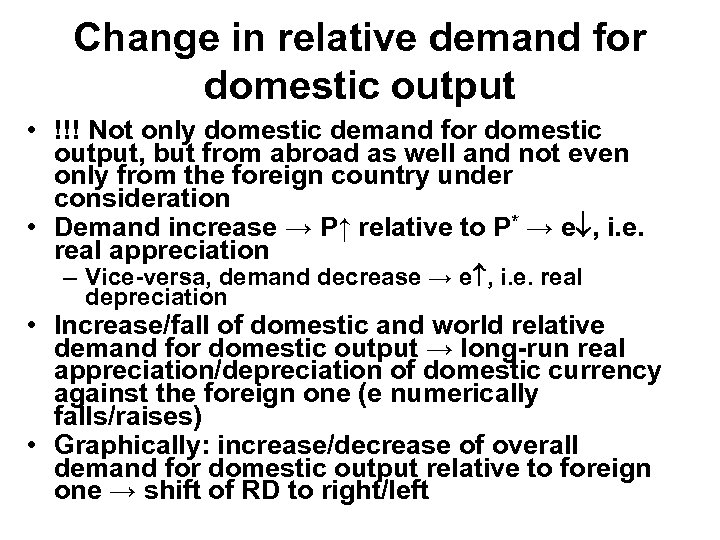 Change in relative demand for domestic output • !!! Not only domestic demand for