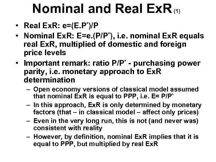 Nominal and Real Ex. R (1) • Real Ex. R: e=(E. P*)/P • Nominal