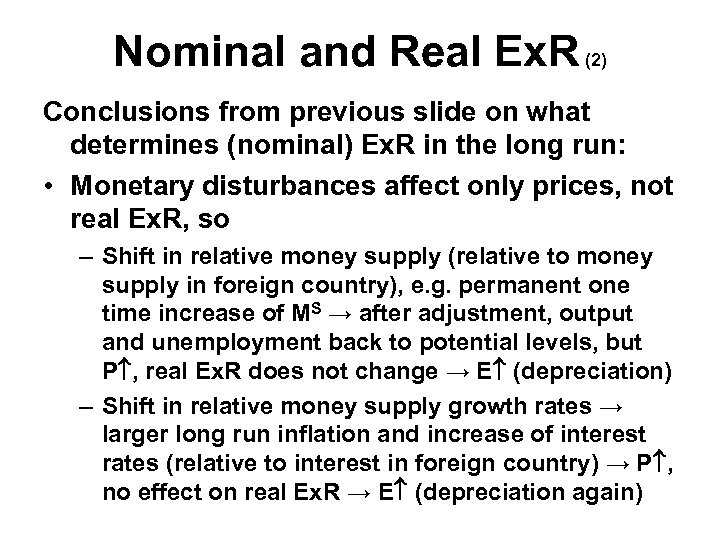 Nominal and Real Ex. R (2) Conclusions from previous slide on what determines (nominal)