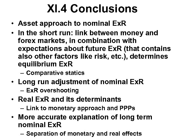 XI. 4 Conclusions • Asset approach to nominal Ex. R • In the short