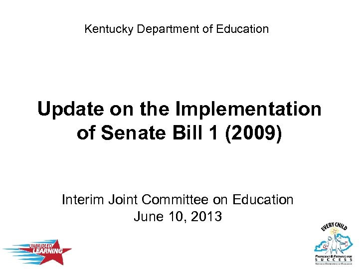 Kentucky Department of Education Update on the Implementation of Senate Bill 1 (2009) Interim