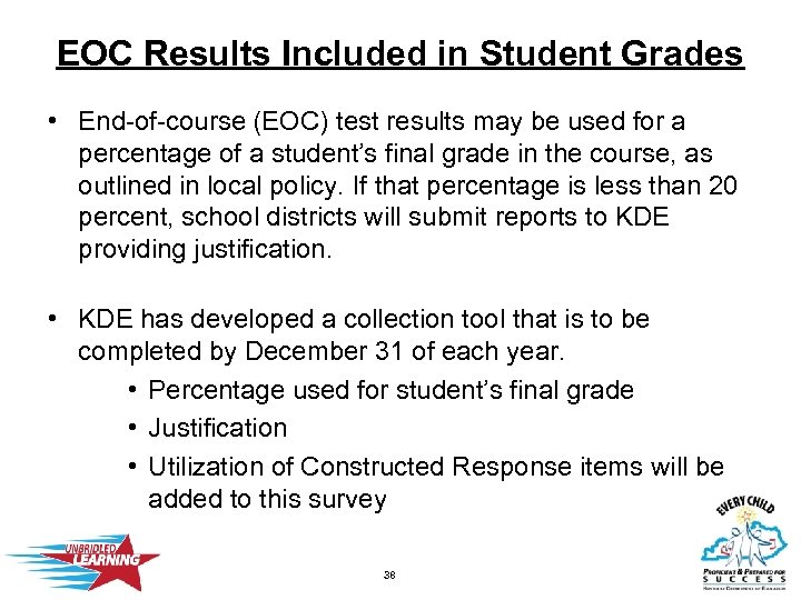 EOC Results Included in Student Grades • End-of-course (EOC) test results may be used