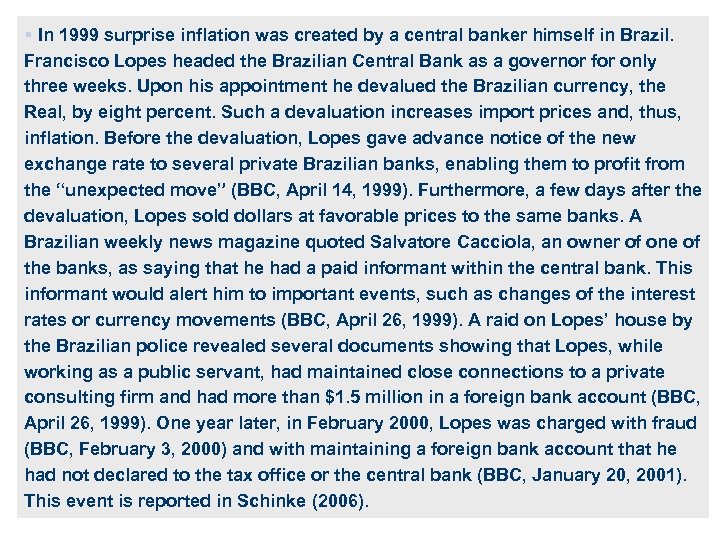 § In 1999 surprise inflation was created by a central banker himself in 2010/11