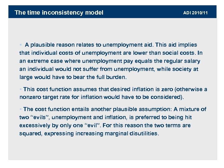 The time inconsistency model ADI 2010/11 § A plausible reason relates to unemployment aid.