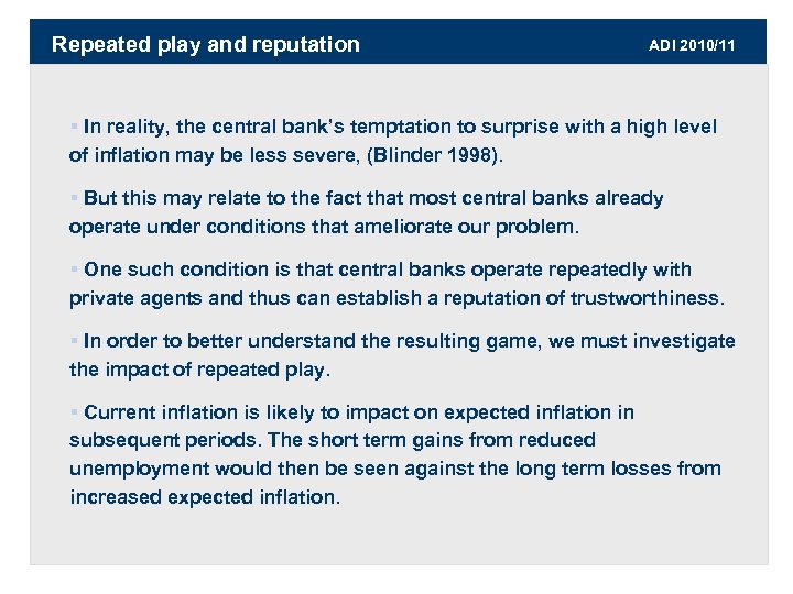 Repeated play and reputation ADI 2010/11 § In reality, the central bank’s temptation to
