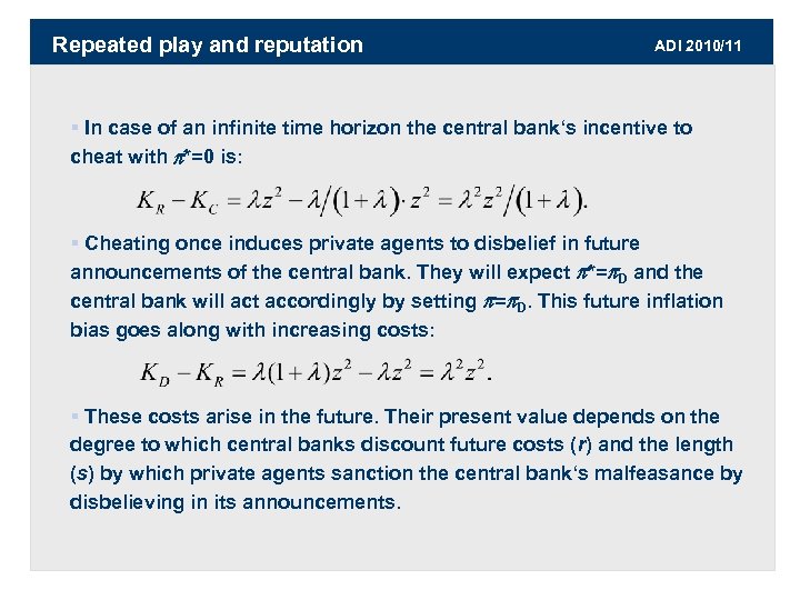 Repeated play and reputation ADI 2010/11 § In case of an infinite time horizon