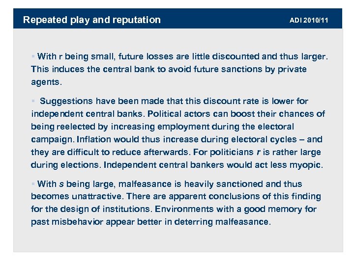 Repeated play and reputation ADI 2010/11 § With r being small, future losses are