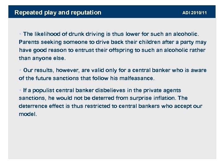 Repeated play and reputation ADI 2010/11 § The likelihood of drunk driving is thus