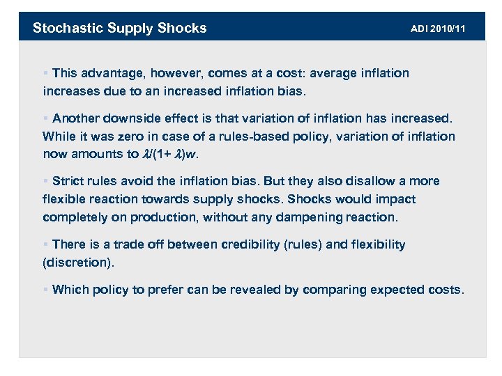 Stochastic Supply Shocks ADI 2010/11 § This advantage, however, comes at a cost: average