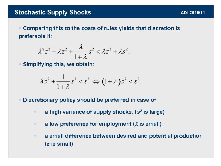 Stochastic Supply Shocks ADI 2010/11 § Comparing this to the costs of rules yields