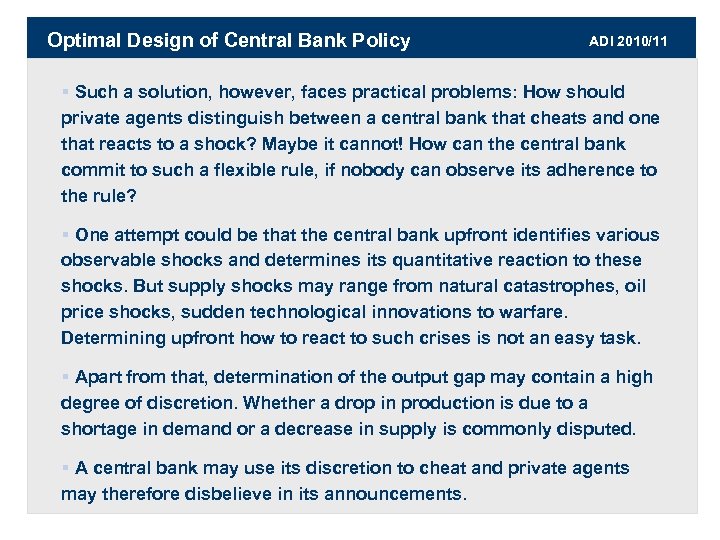 Optimal Design of Central Bank Policy ADI 2010/11 § Such a solution, however, faces