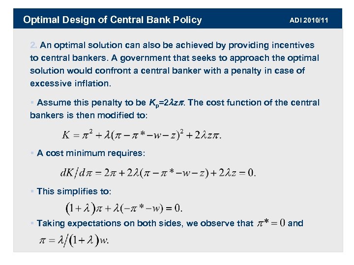 Optimal Design of Central Bank Policy ADI 2010/11 2. An optimal solution can also